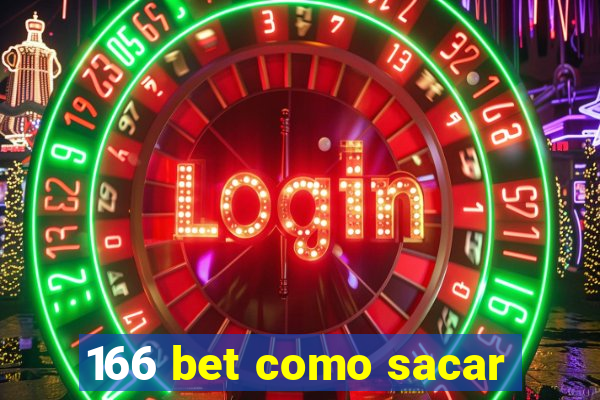 166 bet como sacar